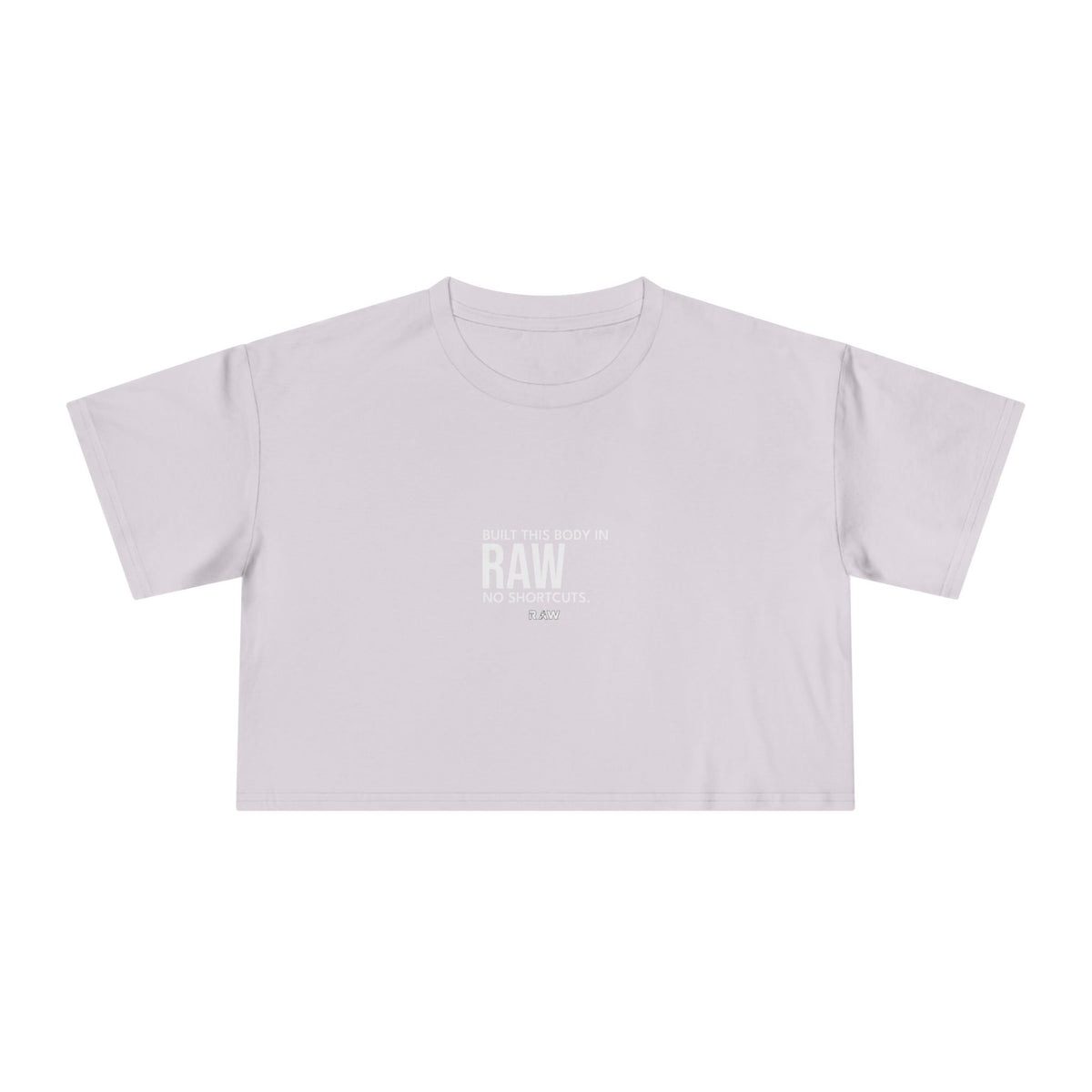 Built This Body In Raw - Crop Tee