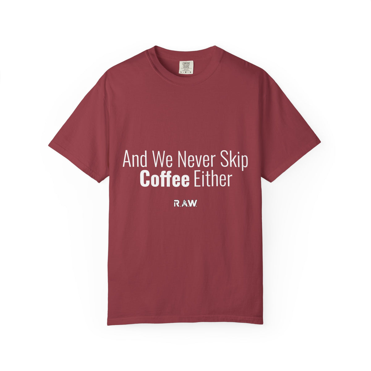 "We Never Skip Coffee Either" Bestie Tee