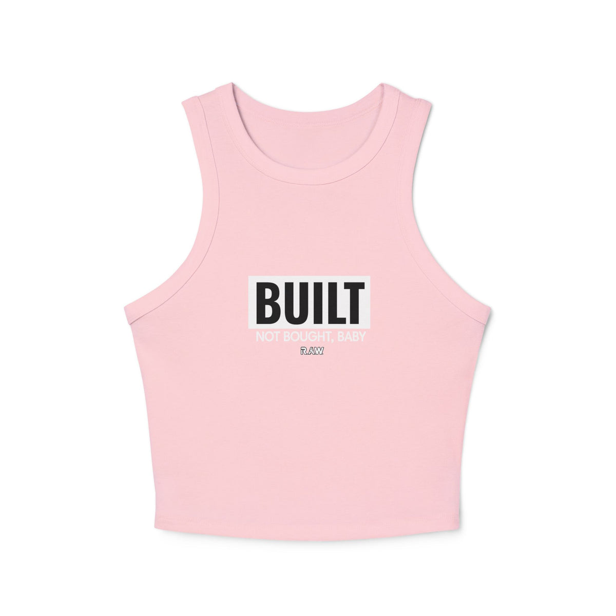 Built, Not Bought. Women's Micro Rib Racer Tank Top