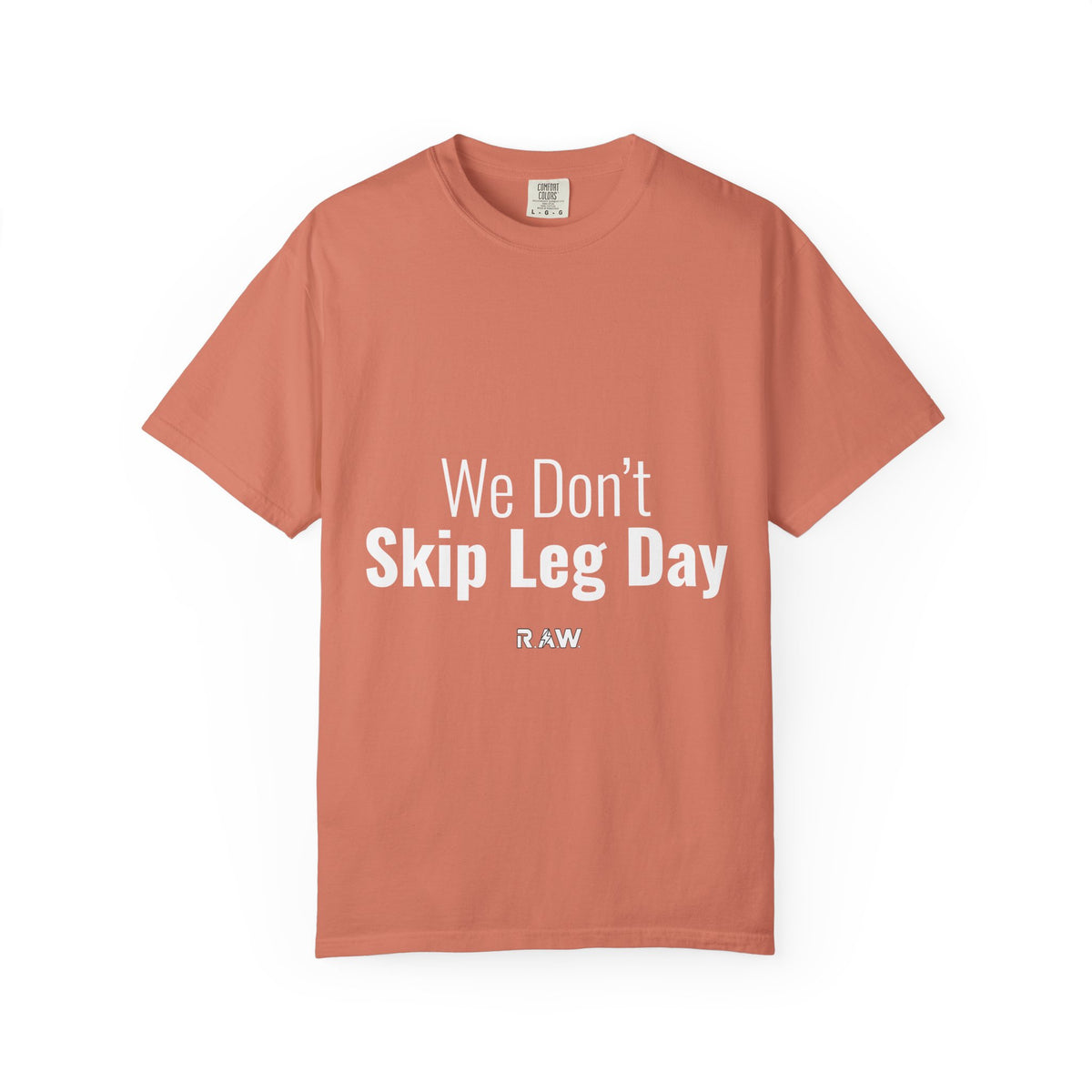 "We Don't Skip Leg Day" Tee