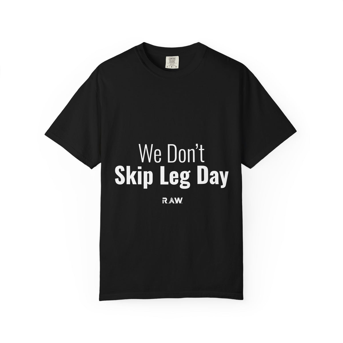 "We Don't Skip Leg Day" Tee