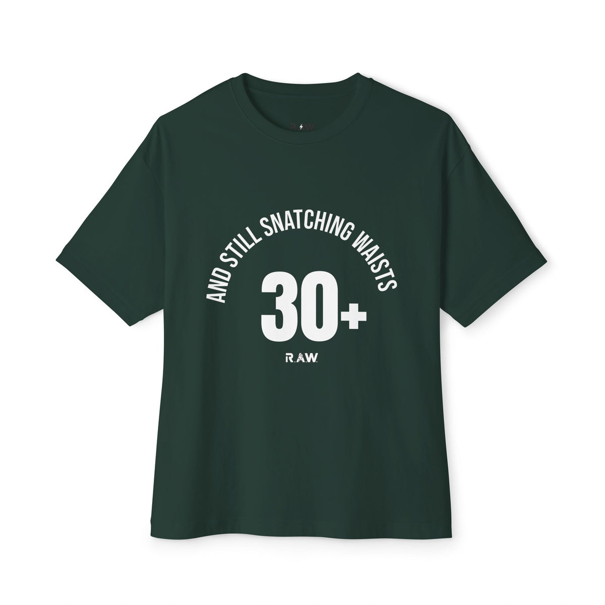 30s & Still Snatching Waists – Oversized Confidence Tee