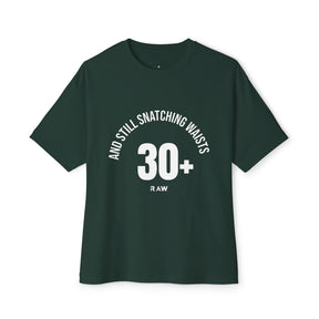 30s & Still Snatching Waists – Oversized Confidence Tee