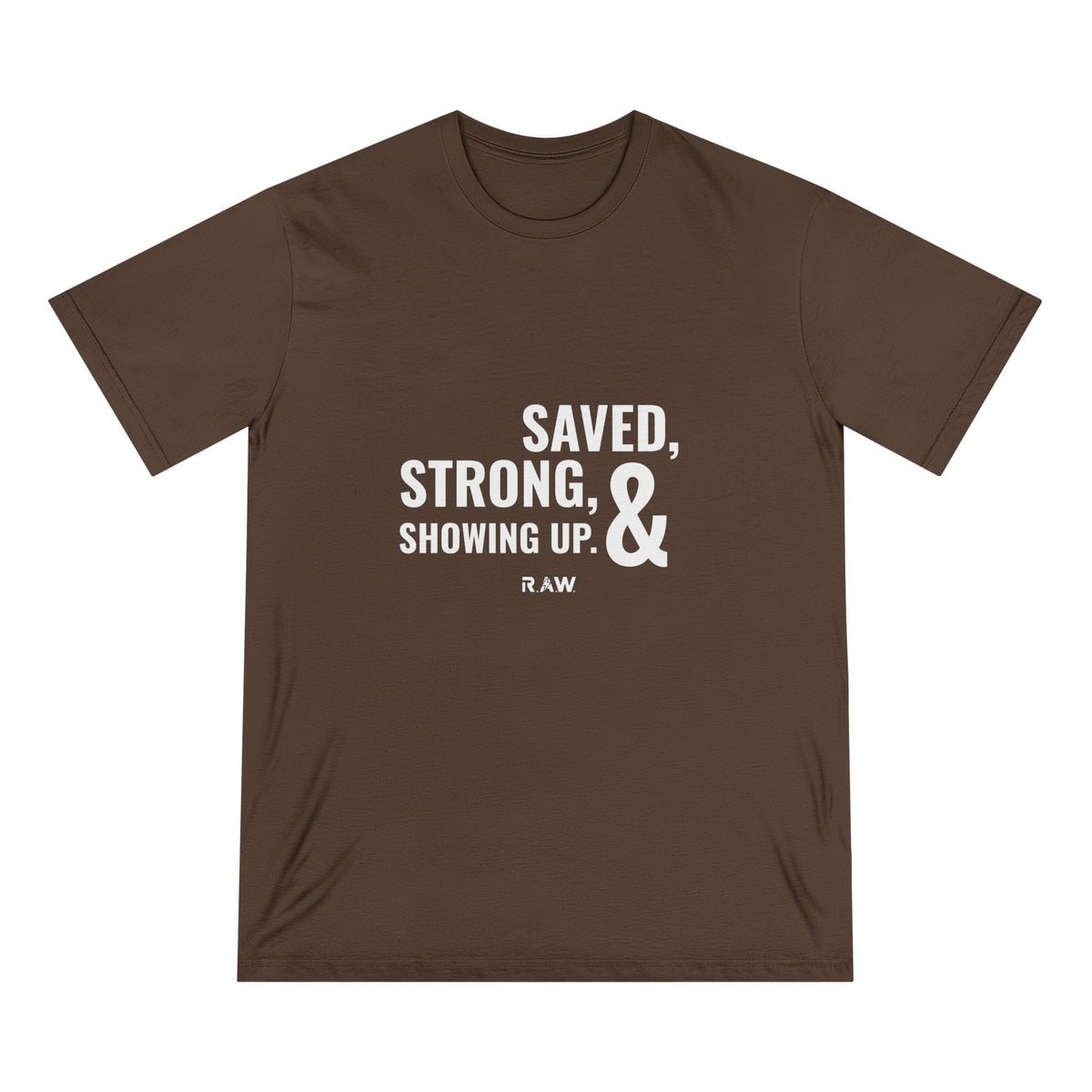 Saved, Strong & Showing Up Tee