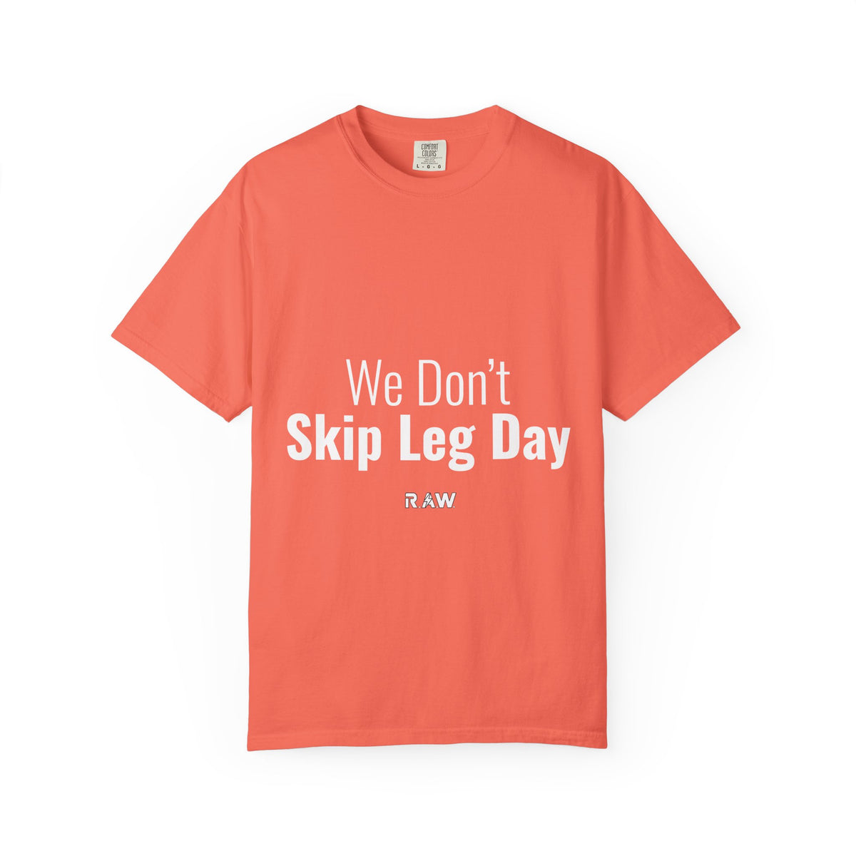 "We Don't Skip Leg Day" Tee