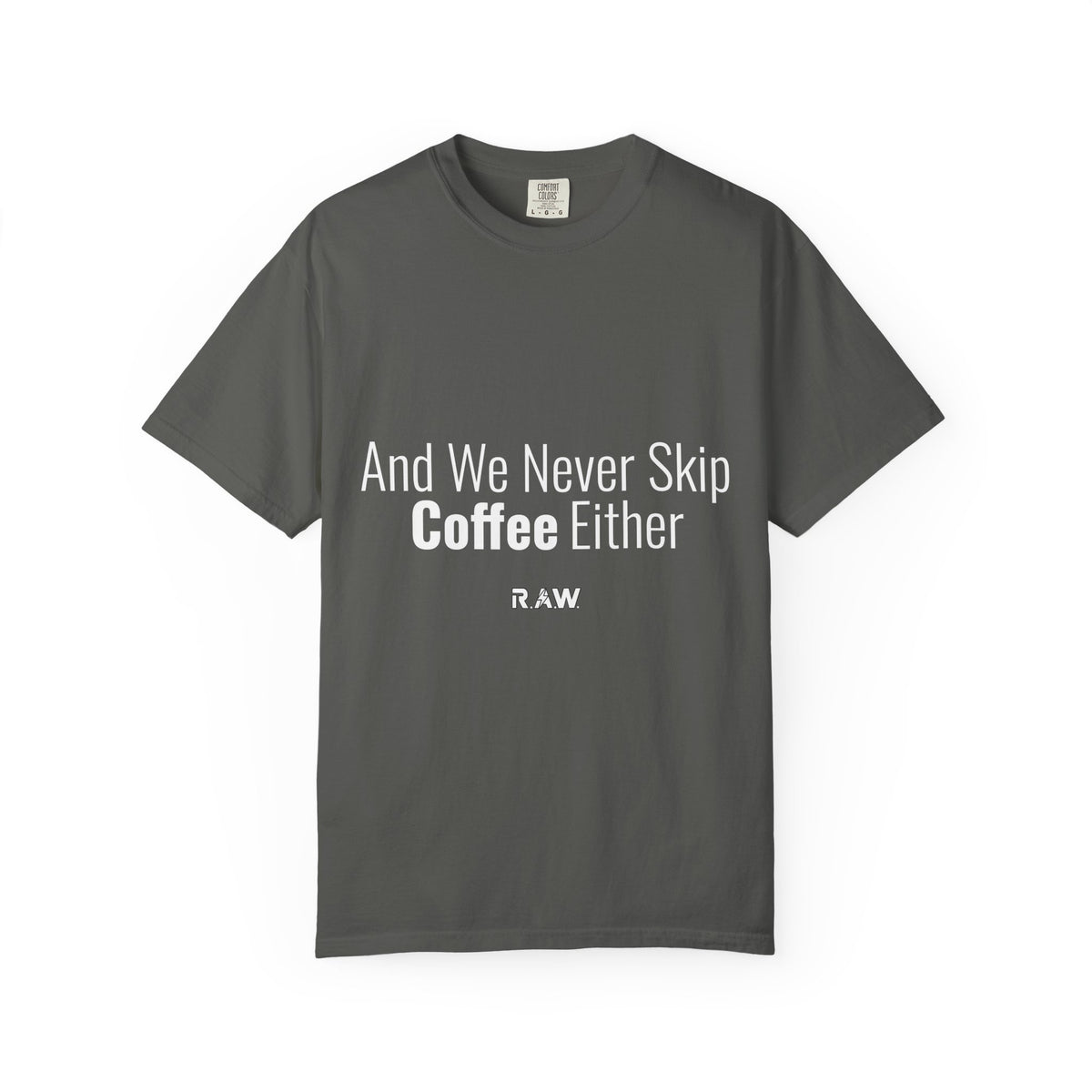 "We Never Skip Coffee Either" Bestie Tee