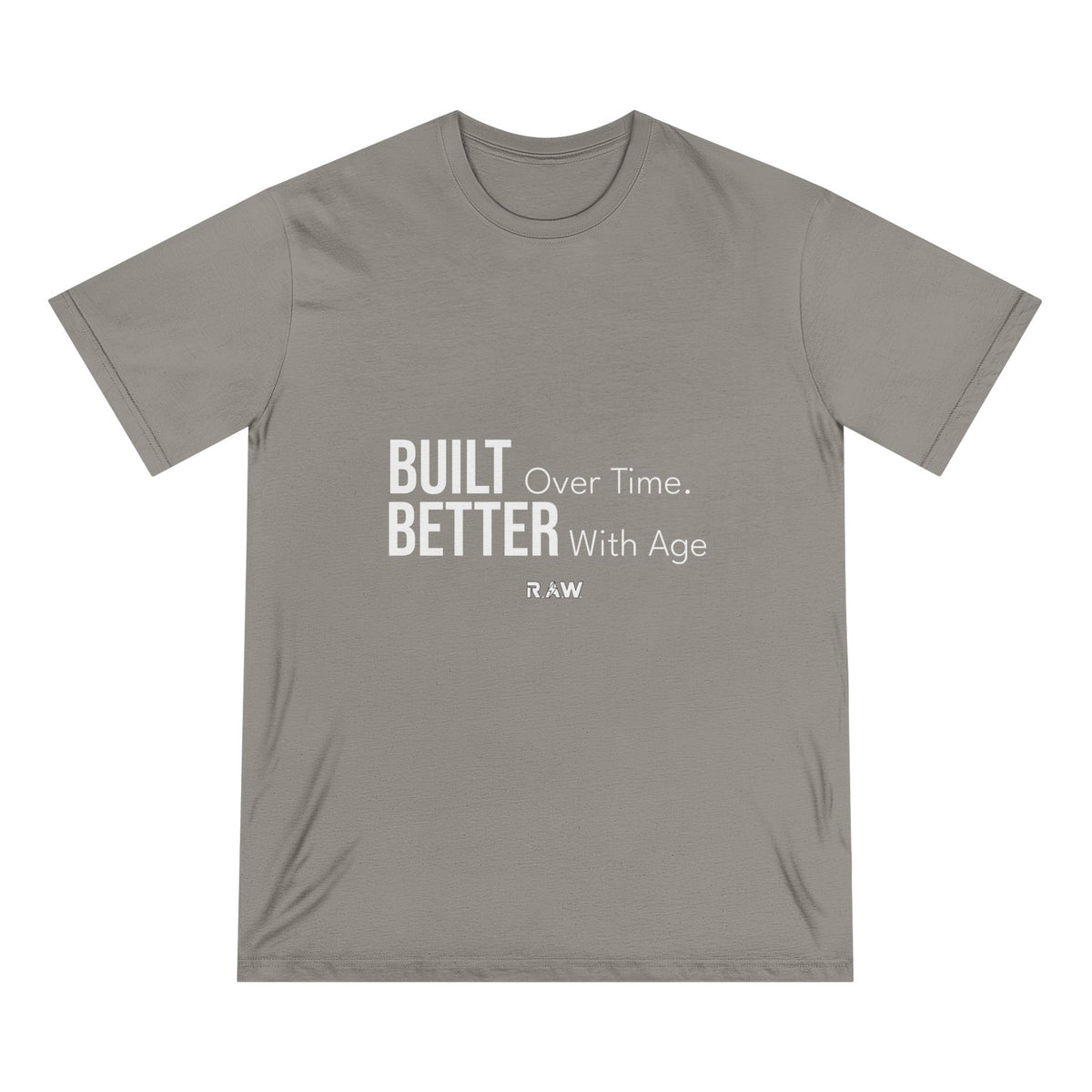 Built Over Time, Better With Age Tee