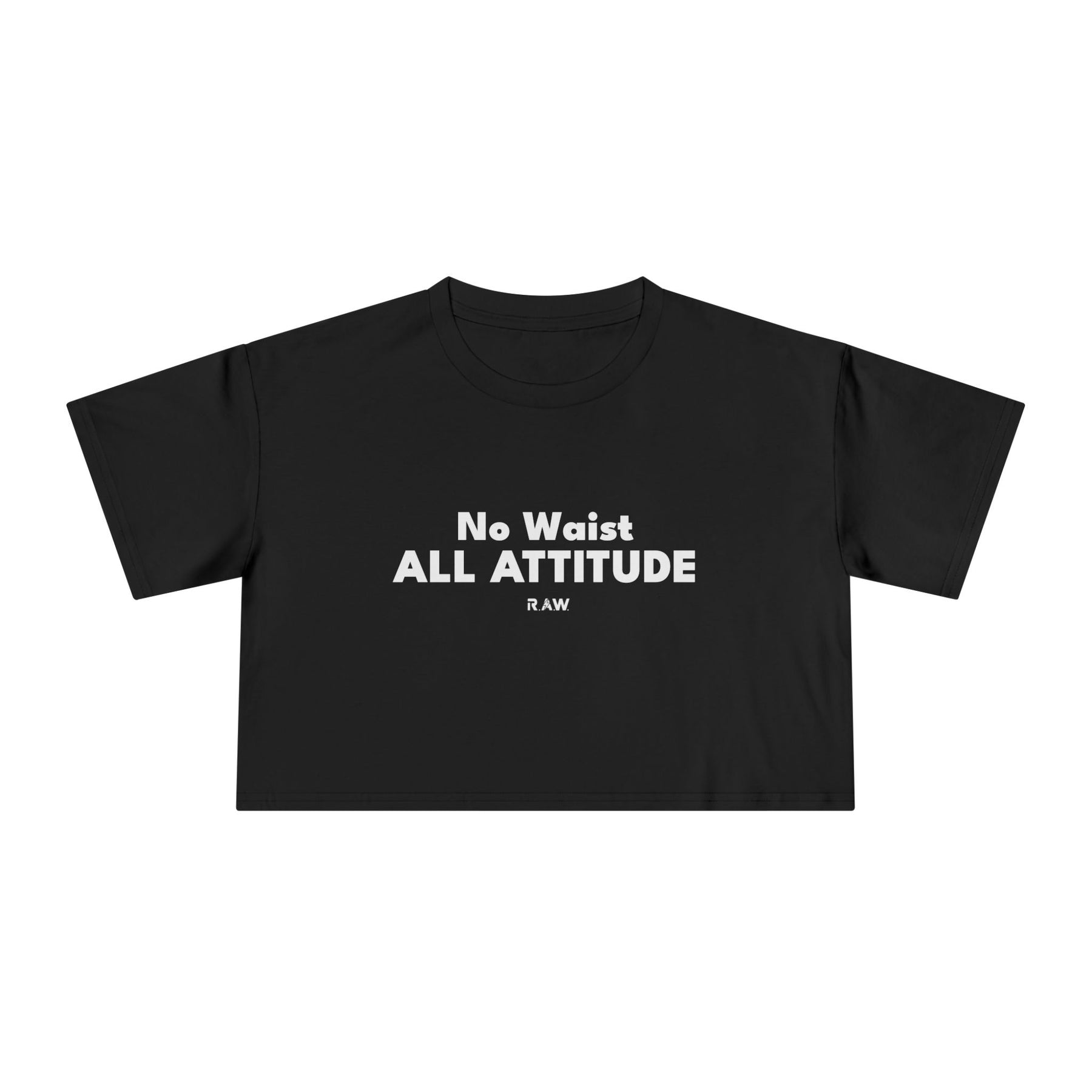 No Waist, All Attitude - Crop Tee