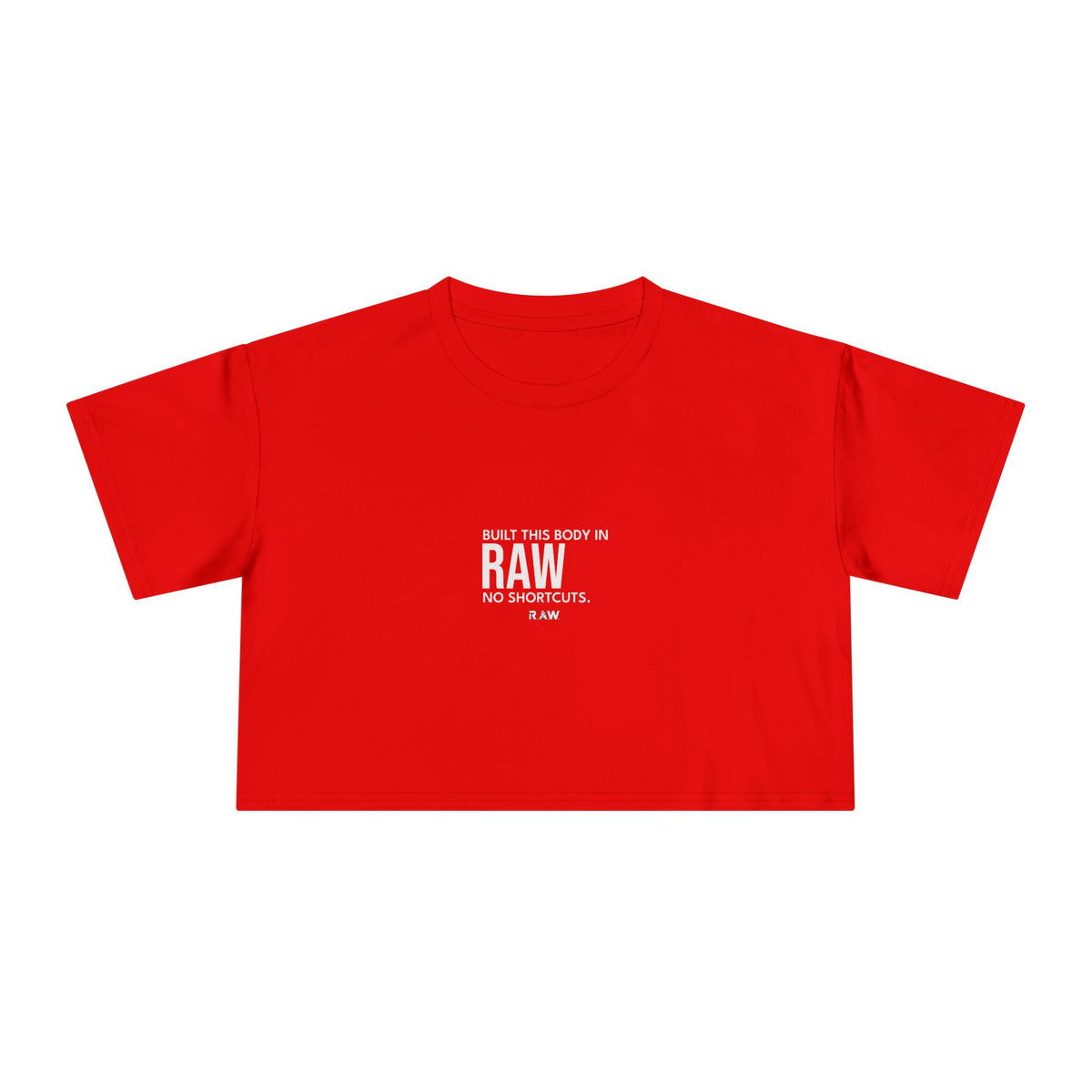 Built This Body In Raw - Crop Tee