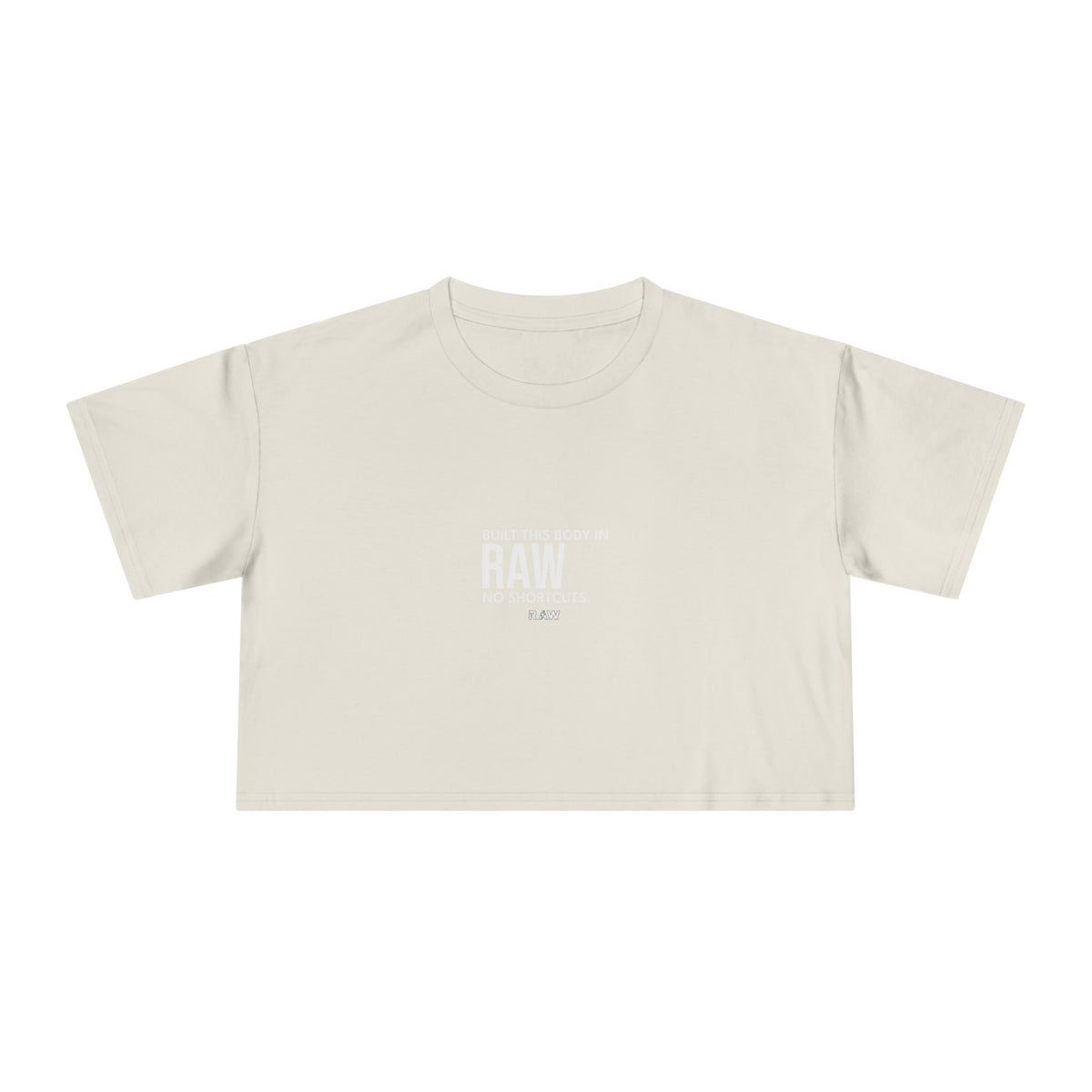 Built This Body In Raw - Crop Tee